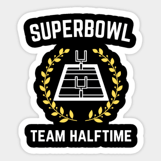 Superbowl Team Halftime | Get Ready for Game Day Sticker